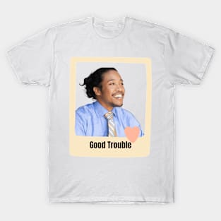 Be Good Trouble T-Shirt